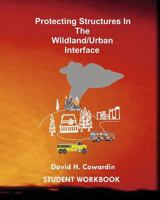 Protecting Structures In The Wildland/Urban Interface: Student Workbook 1434847861 Book Cover