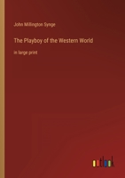 The Playboy of the Western World: in large print 3368310364 Book Cover