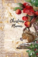 Christmas Planner: Organise your festive shopping, present buying, baking, parties and meals in one handy 6x9 paperback book. Winter woodland squirrel & berries cover design 1697356109 Book Cover