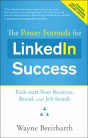 The Power Formula for LinkedIn Success: Kick-start Your Business, Brand, and Job Search 1608324338 Book Cover