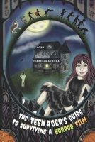 The Teenager's Guide to Surviving a Horror Movie 1950339173 Book Cover