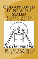 God Approved It, Now It?s Sealed: "Until Death Do Us Part" 1723242500 Book Cover