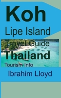Koh Lipe Island Travel Guide, Thailand: Tourism Info 1670952223 Book Cover