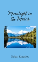 Moonlight in the Mulch 1805676725 Book Cover