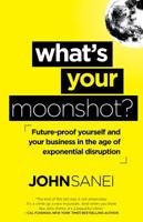 What's Your Moonshot? 1928230474 Book Cover