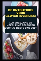 De ontbijtgids voor gewichtsverlies: 100 voedzame en heerlijke recepten voor je beste dag ooit B0C2ST1B5J Book Cover