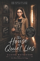 The House of Quiet Lies: Book 1: The Blood Between Us Trilogy B0H7WPSH47 Book Cover