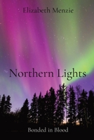 Northern Lights: Bonded in Blood 1777633826 Book Cover