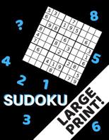 Sudoku Large Print!: 100 Easy Sudoku Puzzles, One Puzzle On Page, Great For Seniors! 1072183846 Book Cover