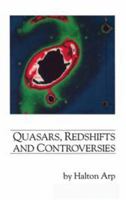 Quasars, Redshifts and Controversies 0941325008 Book Cover