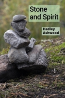 Stone and Spirit: A Sculptor's Reflections on Materiality, Memory, and Place B0DTB2Y7HC Book Cover
