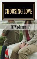 Choosing Love: Mistakes Can Be Costly. Then Again the Rewards Can Be Priceless. 1503200264 Book Cover