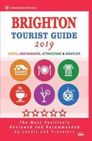 Brighton Tourist Guide 2019: Shops, Restaurants, Entertainment and Nightlife in Brighton, England 1722663618 Book Cover