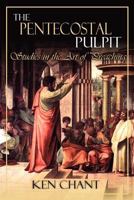 The Pentecostal Pulpit: Studies in the Art of Preaching (Vision Foundations for Ministry) 1615290508 Book Cover