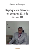 Réplique au discours en congrès 2018 de Sassou III (French Edition) 2414331593 Book Cover