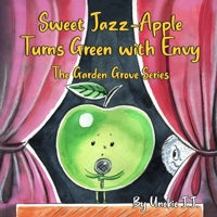 Sweet Jazz-Apple Turns Green With Envy: The Garden Grove Series B0C5YMFHN1 Book Cover