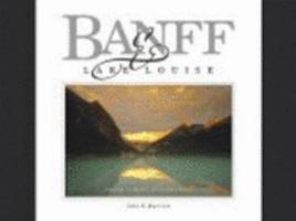 Banff and Lake Louise: Images of Banff National Park 1894768019 Book Cover