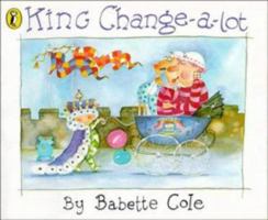 King Change-a-lot (Picture Puffin) 0140555277 Book Cover