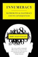 Innumeracy: Mathematical Illiteracy and Its Consequences 0679726012 Book Cover