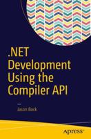 .Net Development Using the Compiler API 1484221109 Book Cover