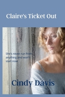 Claire's Ticket Out B09DMXTH78 Book Cover
