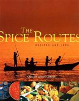 The Spice Routes: More Recipes from the World Food Cafe 1579590667 Book Cover