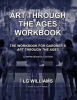 Art Through the Ages Workbook (Comprehensive Edition): The Workbook for Gardner's Art Through the Ages 1523903953 Book Cover