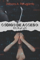 Código de acceso: Hur4c4n (Spanish Edition) B08CWM9T2D Book Cover