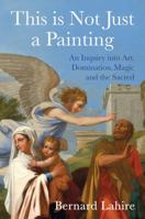 This Is Not Just a Painting 1509528695 Book Cover