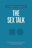 A Parent’s Guide to the Sex Talk 149646754X Book Cover