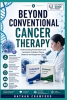 BEYOND CONVENTIONAL CANCER THERAPY B0H67W6B1R Book Cover