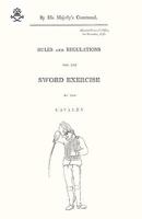 Rules and Regulations for the Sword Exercise of the Cavalry 1796 1847348726 Book Cover