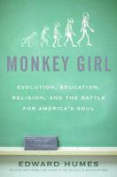 Monkey Girl: Evolution, Education, Religion, and the Battle for America's Soul 0060885491 Book Cover