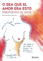 O sea que el amor era esto. Dibupoemas de amor (Spanish Edition) 8418912979 Book Cover