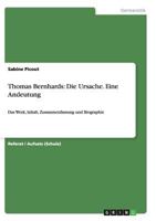 Thomas Bernhards: Die Ursache. Eine Andeutung 3656098891 Book Cover