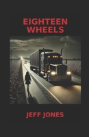 Eighteen Wheels B0DZFCZNBY Book Cover