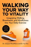 Walking Your Way to Vitality in 7 Weeks: Integrating Walking, Breathwork, and Mindfulness Into Your Daily Exercise 1510784713 Book Cover