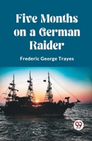 Five Months on a German Raider 9361422626 Book Cover