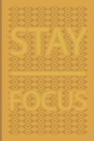 stay focused: Photographer Journal for journaling | 120 pages, 6x9 inches |Gift for Photographer Lovers & Men, Women, Girls or Boys 1674784716 Book Cover
