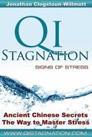 Qi Stagnation - Signs of Stress: Putting Chinese Medicine Into English This Book Explains Stress from Its Earliest Appearance Right Through to Severe Disease, Whether Physical, Emotional or Mental. Un 189907502X Book Cover