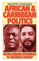 African and Caribbean Politics from Kwame Nkrumah to the Grenada Revolution 0860911721 Book Cover