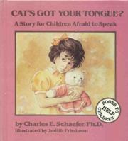 Cat's Got Your Tongue?: A Story for Children Afraid to Speak (Books to Help Children) 0945354460 Book Cover