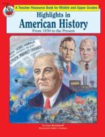 Highlights in American History: 1850 to the Present 0867347872 Book Cover