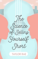 The Science of Selling Yourself Short B08C4C7BHW Book Cover