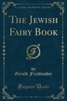 The Jewish fairy book (Children's literature reprint series) 1019259302 Book Cover