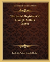 The Parish Registers Of Ellough, Suffolk 1279357207 Book Cover