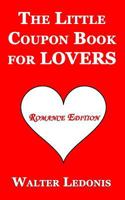 The Little Coupon Book for LOVERS: Romance Edition 1542448735 Book Cover