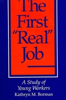 The First "Real" Job: A Study of Young Workers 0791405990 Book Cover