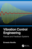 Vibration Control Engineering: Passive and Feedback Systems 1032006994 Book Cover