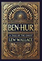 Ben-Hur: A Tale of the Christ (Collector's Edition) (Laminated Hardback with Jacket) 1998736946 Book Cover